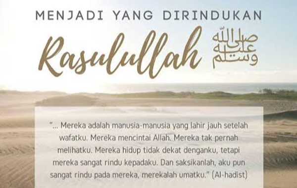 Begitu Bahagianya Memiliki Rasa Rindu yang Mendalam kepada Rasulullah SAW